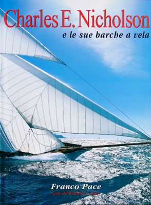 01 CHARLES E.NICHOLSON E Le Sue Barche A Vela